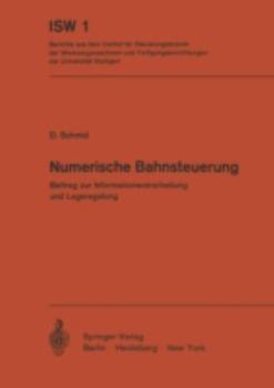Paperback Numerische Bahnsteuerung: Beitrag Zur Informationsverarbeitung Und Lageregelung [German] Book