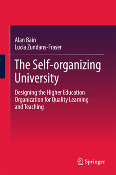 Hardcover The Self-Organizing University: Designing the Higher Education Organization for Quality Learning and Teaching Book