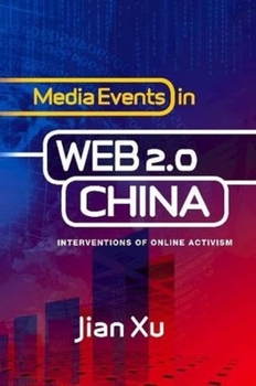 Paperback Media Events in Web 2.0 China: Interventions of Online Activism Book