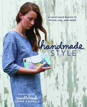 Paperback Handmade Style: 23 Must-Have Basics to Stitch, Use, and Wear Book