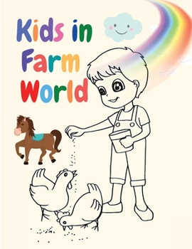 Kids in Farm World: Amazing Coloring Book for Kids
