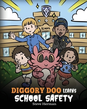 Paperback Diggory Doo Learns School Safety: A Dragon's Story about Lockdown and Evacuation Drills, Teaching Kids Safety Skills and How to Navigate Potential Sch Book