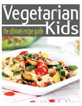 Paperback Vegetarian Kids - The Ultimate Guide Book