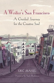 Hardcover A Writer's San Francisco: A Guided Journey for the Creative Soul Book