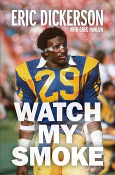 Hardcover Watch My Smoke: The Eric Dickerson Story Book