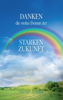Paperback Danken, die stolze Demut der starken Zukunft [German] Book