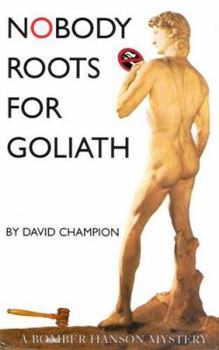 Hardcover Nobody Roots for Goliath: A Bomber Hanson Mystery Book