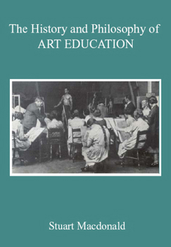 Paperback The History and Philosophy of Art Education Book