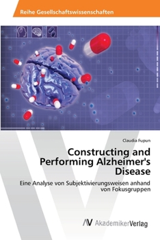 Paperback Constructing and Performing Alzheimer's Disease [German] Book