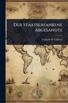Paperback Der Staatserfahrene Abgesandte Book