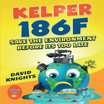 Paperback Kelper 186f: Save the environment before it's too late Book