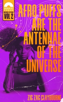 Paperback Afro Puffs Are the Antennae of the Universe Book