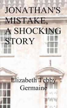 Paperback Jonathan's Mistake, a Shocking Story Book