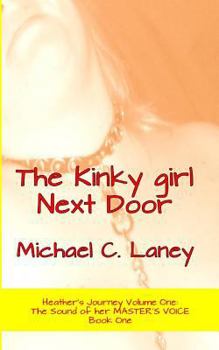 The Kinky girl Next Door: The Sound of her MASTER'S VOICE Book One