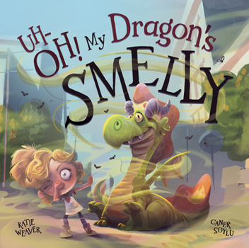 Hardcover Uh-Oh! My Dragon's Smelly Book
