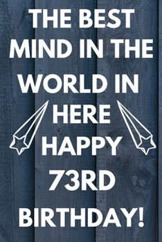 Paperback The Best Mind IN The World In Here Happy 73rd Birthday: Funny 73rd Birthday Gift Best mind in the world Pun Journal / Notebook / Diary (6 x 9 - 110 Bl Book