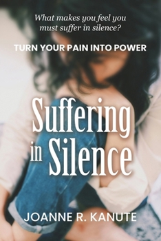 Paperback Suffering in Silence: Turn Your Pain into Power Book