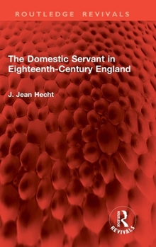 Hardcover The Domestic Servant in Eighteenth-Century England Book