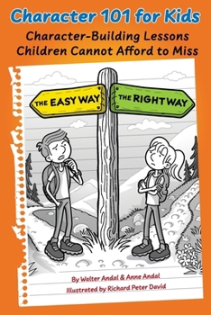 Paperback Character 101 for Kids: Character-Building Lessons Children Cannot Afford to Miss Book