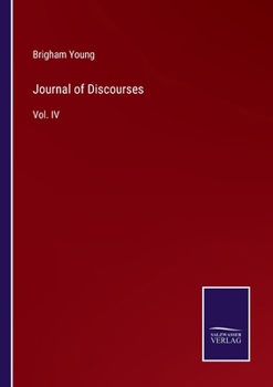 Paperback Journal of Discourses: Vol. IV Book