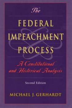 Paperback The Federal Impeachment Process: A Constitutional and Historical Analysis Book