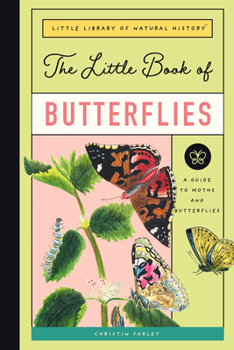 Hardcover The Little Book of Butterflies: A Guide to Moths and Butterflies Book