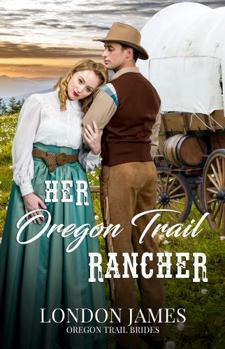 Paperback Her Oregon Trail Rancher: Oregon Trail Brides #4 Book