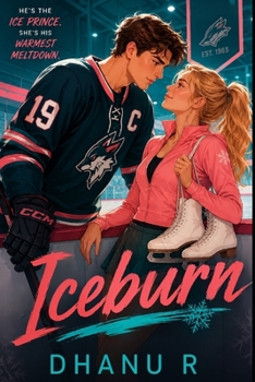 Iceburn: A Fake Dating College Sports Romance (The Modern Day Collection)