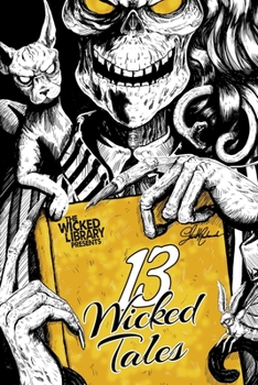 Paperback The Wicked Library Presents: 13 Wicked Tales: A Wicked Library Anthology Book