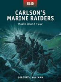Paperback Carlson's Marine Raiders: Makin Island 1942 Book