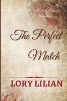 Paperback The Perfect Match: a Pride and Prejudice sequel Book