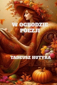 W OGRODZIE POEZJI (Polish Edition)
