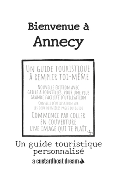 Bienvenue ? Annecy: Un guide touristique personnalis?
