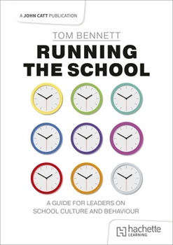 Paperback Running the School: A Guide for Leaders on School Culture and Behaviour Book