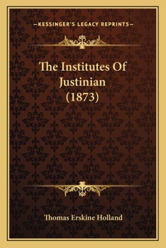 Paperback The Institutes Of Justinian (1873) Book