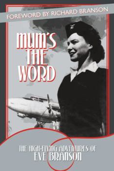 Paperback Mum's the Word: The High-Flying Adventures of Eve Branson Book