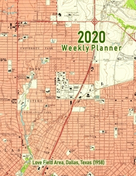 2020 Weekly Planner: Love Field Area, Dallas, Texas (1958): Vintage Topo Map Cover
