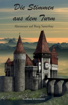 Paperback Die Stimmen aus dem Turm: Abenteuer auf Burg Satterbay [German] Book
