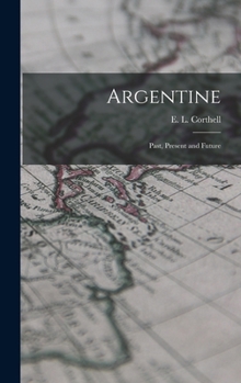 Hardcover Argentine: Past, Present and Future Book