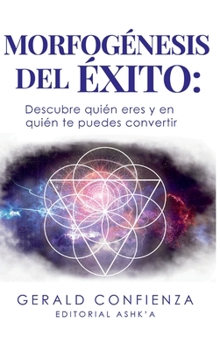 Hardcover Morfogénesis del Éxito: Descubre quién eres y en quién te puedes convertir [Spanish] Book