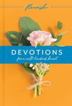 Hardcover Flourish: Devotions for a Well-Tended Heart Book