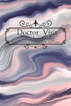 Doctor Visit Journal: Medical Appointments ,Health Tracker  Planner  , Traveler’s Notebook