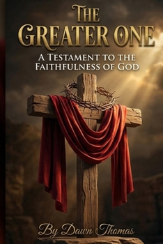 Paperback The Greater One: A Testament to the Faithfulness of God - 2nd Edition Book