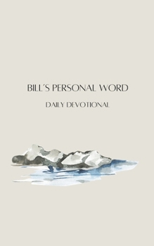 Paperback Bill's Personal Word: Daily Devotional with a song of praise. Book