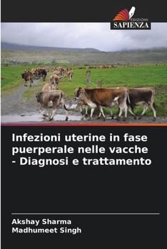 Paperback Infezioni uterine in fase puerperale nelle vacche - Diagnosi e trattamento [Italian] Book