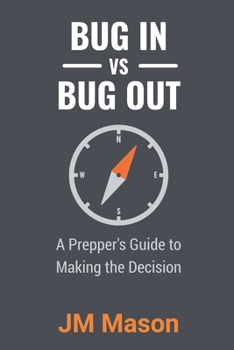 Paperback Bug In vs Bug Out: A Prepper's Guide to Making the Decision Book