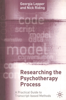 Paperback Researching the Psychotherapy Process: A Practical Guide to Transcript-Based Methods Book