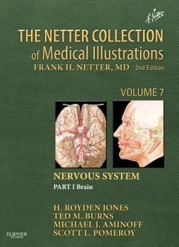 The Netter Collection of Medical Illustrations, Volume 7: Nervous System, Part 1 Brain - Book  of the Netter Collection of Medical Illustrations