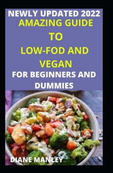Paperback Amazing Guide To Low-Fod And Vegan For Beginners And Dummies Book