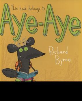 Paperback This Book Belongs to Aye-Aye. Richard Byrne Book